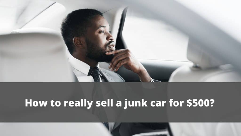 Tips to Sell a Junk Car for $500